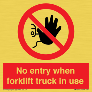 No entry when forklift truck in use Prohibition Sign